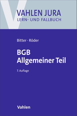 Bitter, Georg / Sebastian Röder. BGB Allgemeiner Teil. Vahlen Franz GmbH, 2026.
