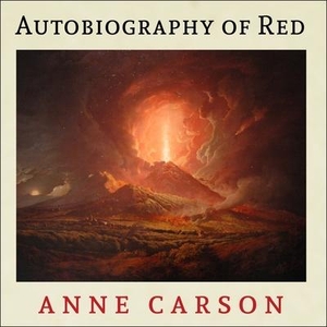 Carson, Anne. Autobiography of Red Lib/E. TANTOR AUDIO, 2016.