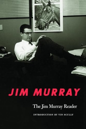 Murray, Jim. The Jim Murray Reader. Bison Books, 2011.