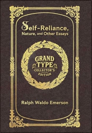 Emerson, Ralph Waldo. Large Print - Self-Reliance, Nature, and Other Essays - Grand Type Collector's Edition - Matte Hardcover with Dust Jacket. Revive AI LTD., 2025.