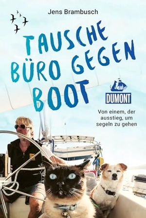 Brambusch, Jens. Tausche Büro gegen Boot - Von einem, der auszog, um segeln zu gehen. Dumont Reise Vlg GmbH + C, 2026.