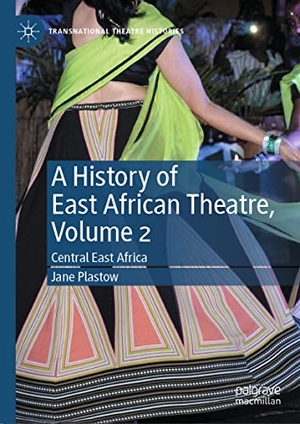 Plastow, Jane. A History of East African Theatre, Volume 2 - Central East Africa. Springer International Publishing, 2021.