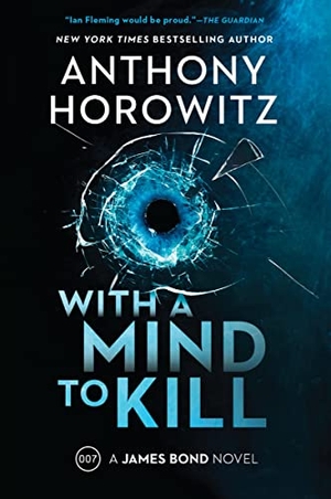Horowitz, Anthony. With a Mind to Kill - A James Bond Novel. HarperCollins, 2023.