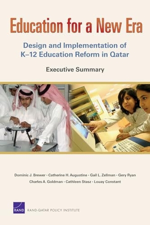 Brewer, Dominic / Augustine, Catherine H et al. Education for a New Era, Executive Summary: Design and Implementation of K-12 Education Reform in Qatar. RAND Corporation, 2008.