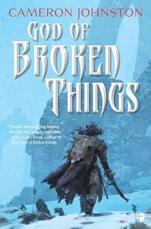 Johnston, Cameron. God of Broken Things - The Age of Tyranny Book II. Watkins Media Limited, 2019.