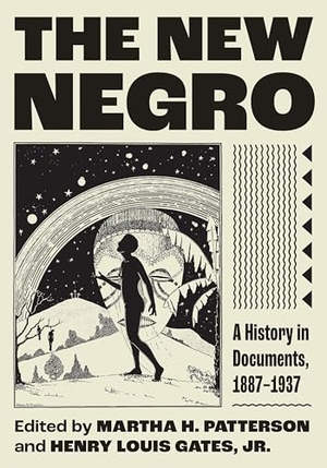 Patterson, Martha H / Henry Louis Gates. The New Negro - A History in Documents, 1887-1937. Princeton University Press, 2025.