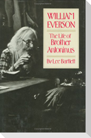 William Everson: The Life of Brother Antoninus