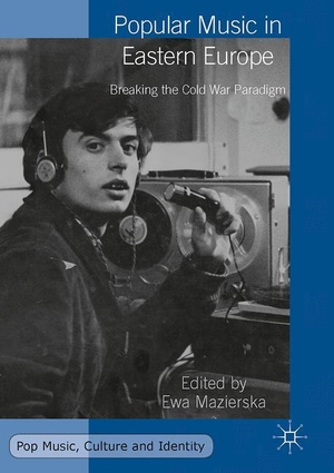 Mazierska, Ewa (Hrsg.). Popular Music in Eastern Europe - Breaking the Cold War Paradigm. Palgrave Macmillan UK, 2017.