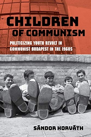 Horváth, Sándor. Children of Communism - Politicizing Youth Revolt in Communist Budapest in the 1960s. Indiana University Press (IPS), 2022.