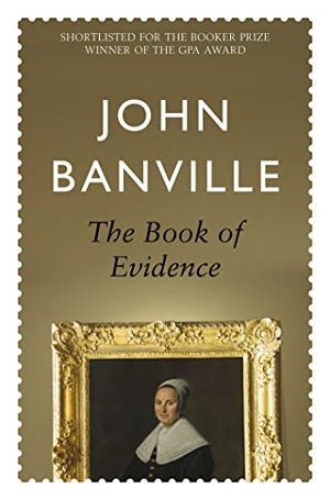 Banville, John. The Book of Evidence. Macmillan Publishers Int Ltd - MDL, 2010.