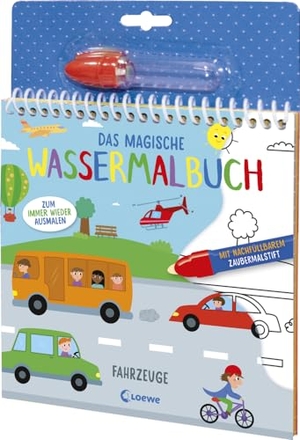 Das magische Wassermalbuch - Fahrzeuge - Male die tollen Motive mit dem enthaltenen Zaubermalstift immer wieder aus. Loewe Verlag GmbH, 2024.