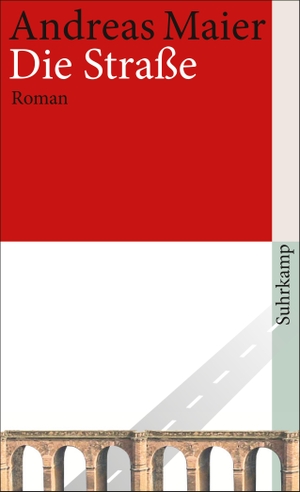 Maier, Andreas. Die Straße. Suhrkamp Verlag AG, 2015.