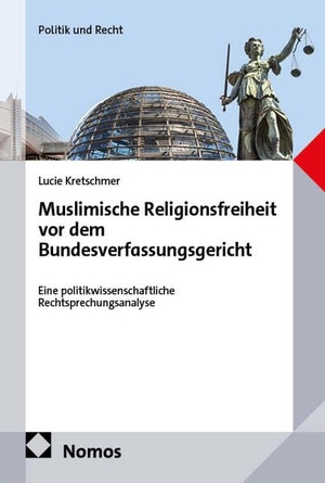 Kretschmer, Lucie. Muslimische Religionsfreiheit vor dem Bundesverfassungsgericht - Eine empirische Rechtsprechungsanalyse aus politikwissenschaftlicher Sicht. Nomos Verlags GmbH, 2026.