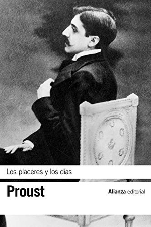 Proust, Marcel. Los placeres y los días. Alianza Editorial, 2018.