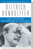 Life Together and Prayerbook of the Bible