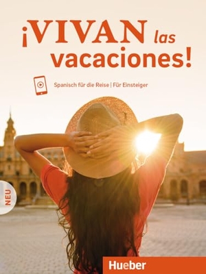 Krasa, Daniel / Noelia Melero Gómez. ¡Vivan las vacaciones! Neu. Kursbuch mit Audios online - Spanisch für die Reise - Für Einsteiger. Hueber Verlag GmbH, 2020.