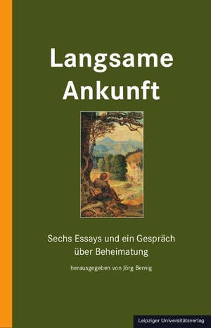 Bernig, Jörg (Hrsg.). Langsame Ankunft - Sechs Essays und ein Gespräch über Beheimatung. Leipziger Universitätsvlg, 2024.