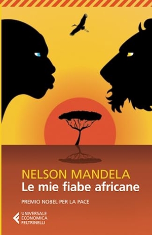 Mandela, Nelson. Le mie fiabe africane. Feltrinelli, 2013.