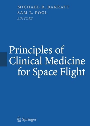 Pool, Sam Lee / Michael R. Barratt (Hrsg.). Principles of Clinical Medicine for Space Flight. Springer New York, 2010.