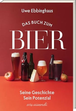 Ebbinghaus, Uwe. Das Buch zum Bier - Seine Geschichte - sein Potenzial. Ars Vivendi, 2024.