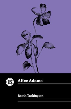 Tarkington, Booth. Alice Adams. Arcadia Publishing (SC), 2025.