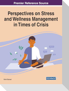 Perspectives on Stress and Wellness Management in Times of Crisis