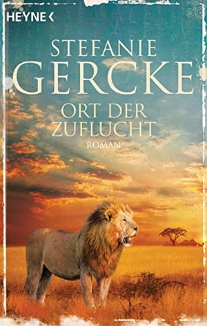 Gercke, Stefanie. Ort der Zuflucht - Roman. Heyne Taschenbuch, 2021.