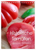 Historische Tomaten - Ein Küchen Terminplaner (Tischkalender 2025 DIN A5 hoch), CALVENDO Monatskalender