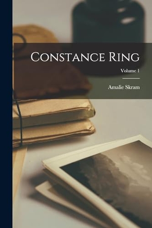 Skram, Amalie. Constance Ring; Volume 1. LEGARE STREET PR, 2022.