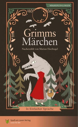 Hoefnagel, Marian. Grimms Märchen - in Einfacher Sprache. Spaß am Lesen Verlag, 2021.