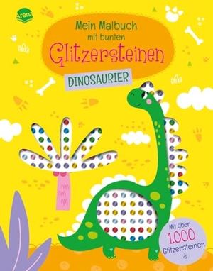 Mein Malbuch mit bunten Glitzersteinen. Dinosaurier (Mit über 1.000 Glitzersteinen) - Dinosaurier-Malbuch mit Glitzersteinen zum Bekleben und perforierten Seiten zum Heraustrennen, ab 4 Jahren. Arena Verlag GmbH, 2024.
