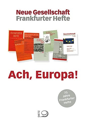 Meyer, Thomas (Hrsg.). Ach, Europa!. Dietz Verlag J.H.W. Nachf, 2021.
