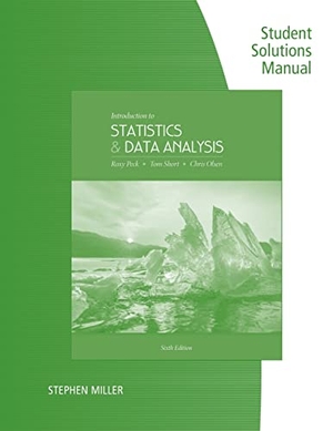 Peck, Roxy / Olsen, Chris et al. Student Solutions Manual for Peck/Short/Olsen's Introduction to Statistics and Data Analysis. Cengage Learning, 2019.