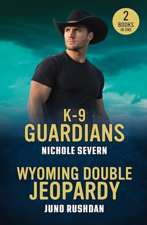 Severn, Nichole / Juno Rushdan. K-9 Guardians / Wyoming Double Jeopardy - K-9 Guardians (New Mexico Guard Dogs) / Wyoming Double Jeopardy (Cowboy State Lawmen: Duty and Honor). HarperCollins, 2025.