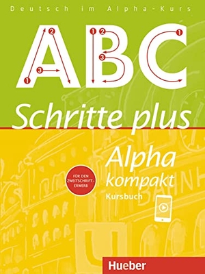 Böttinger, Anja. Schritte plus Alpha kompakt. Kursbuch. - Deutsch als Zweitsprache. Hueber Verlag GmbH, 2016.