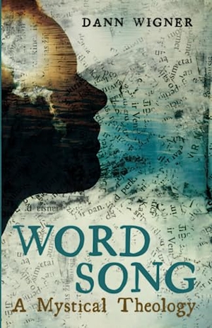 Wigner, Dann. Word Song. Cascade Books, 2023.