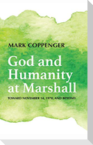 God and Humanity at Marshall
