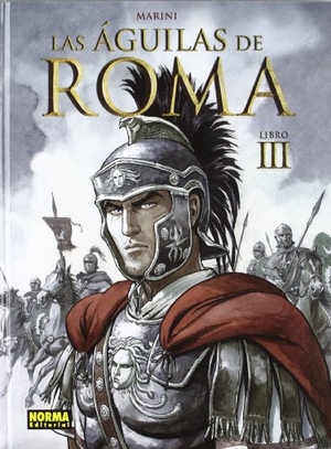 Marini / Enric Marín. Las águilas de Roma III. Norma Editorial, S.A., 2012.
