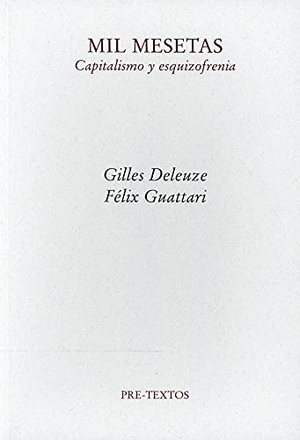Deleuze, Gilles / Félix Guattari. Mil mesetas : capitalismo y esquizofrenia. Editorial Pre-Textos, 2020.