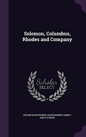 Hawthorne, Julian / Hawthorne Family Asn Cu-Banc. Solomon, Columbus, Rhodes and Company. Touchladybirdlucky Studios, 2016.