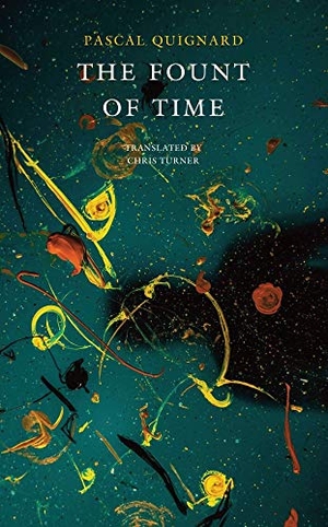 Quignard, Pascal. The Fount of Time - The Last Kindom II. Seagull Books, 2022.