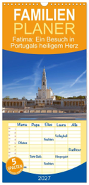 Familienplaner 2027 - Fatima: Ein Besuch in Portugals heiligem Herz mit 5 Spalten (Wandkalender, 21 x 45 cm) CALVENDO