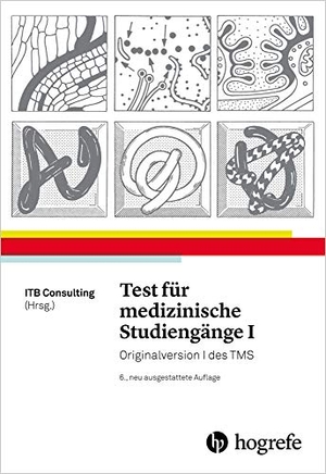 Consulting, Itb (Hrsg.). Test für medizinische Studiengänge I - Originalversion I des TMS. Hogrefe Verlag GmbH + Co., 2016.