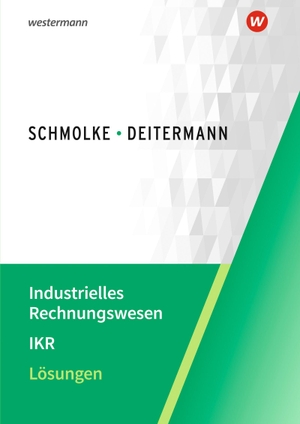 Flader, Björn / Deitermann, Manfred et al. Industrielles Rechnungswesen - IKR - Lösungen. Westermann Berufl.Bildung, 2026.
