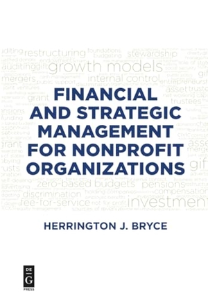 Bryce, Herrington J.. Financial and Strategic Management for Nonprofit Organizations, Fourth Edition. De Gruyter, 2017.