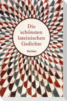 Die schönsten lateinischen Gedichte. Lateinisch/Deutsch
