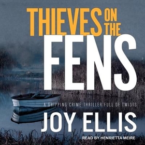 Ellis, Joy. Thieves on the Fens. Tantor, 2018.