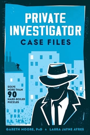 Moore, Gareth / Laura Jayne Ayres. Private Investigator Case Files - Solve More Than 90 Hardboiled Puzzles. Countryman Press, 2025.