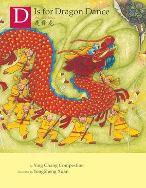 Compestine, Ying Chang. D Is for Dragon Dance. Holiday House, 2020.