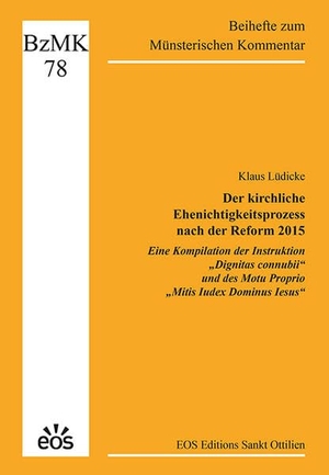 Lüdicke, Klaus. Der kirchliche Ehenichtigkeitsprozess nach der Reform 2015 - Eine Kompilation der Instruktion "Dignitas connubii" und des Motu Proprio "Mitis Iudex Dominus Iesus" - 3. Auflage 2026. Eos Verlag U. Druck, 2026.
